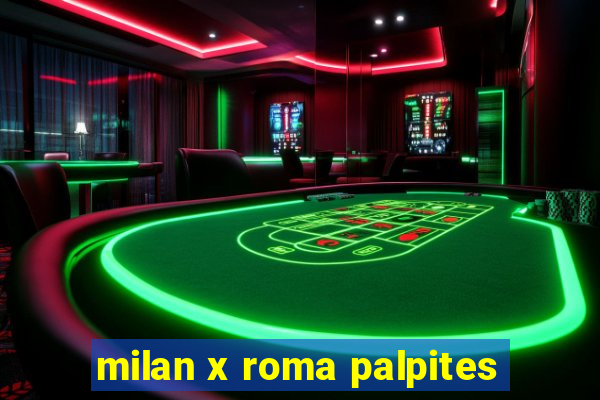 milan x roma palpites